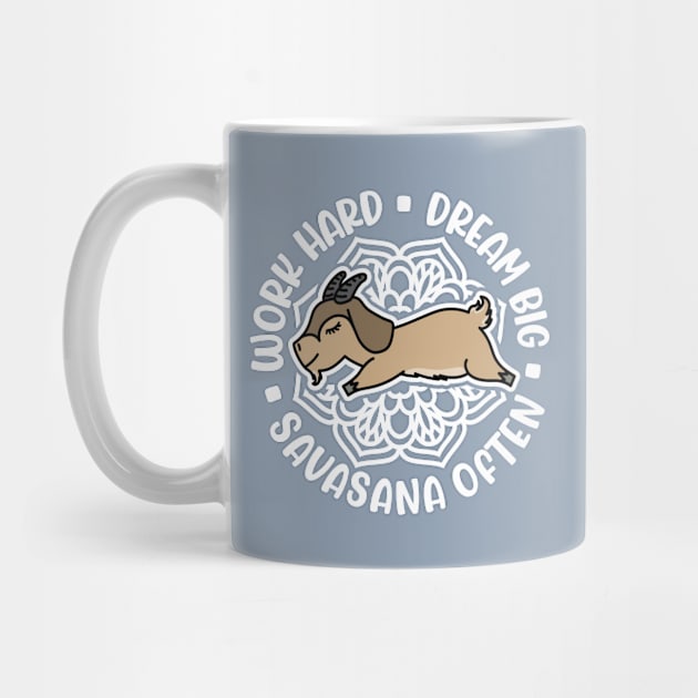 Work Hard Dream Big Savasana Often Goat Yoga Fitness Funny by GlimmerDesigns